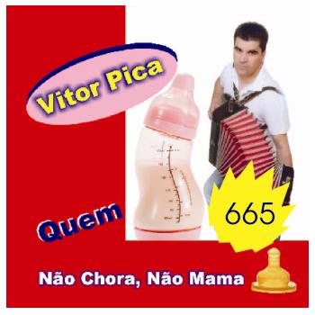 CD665 Vitor Pica - Quem não chora não mama